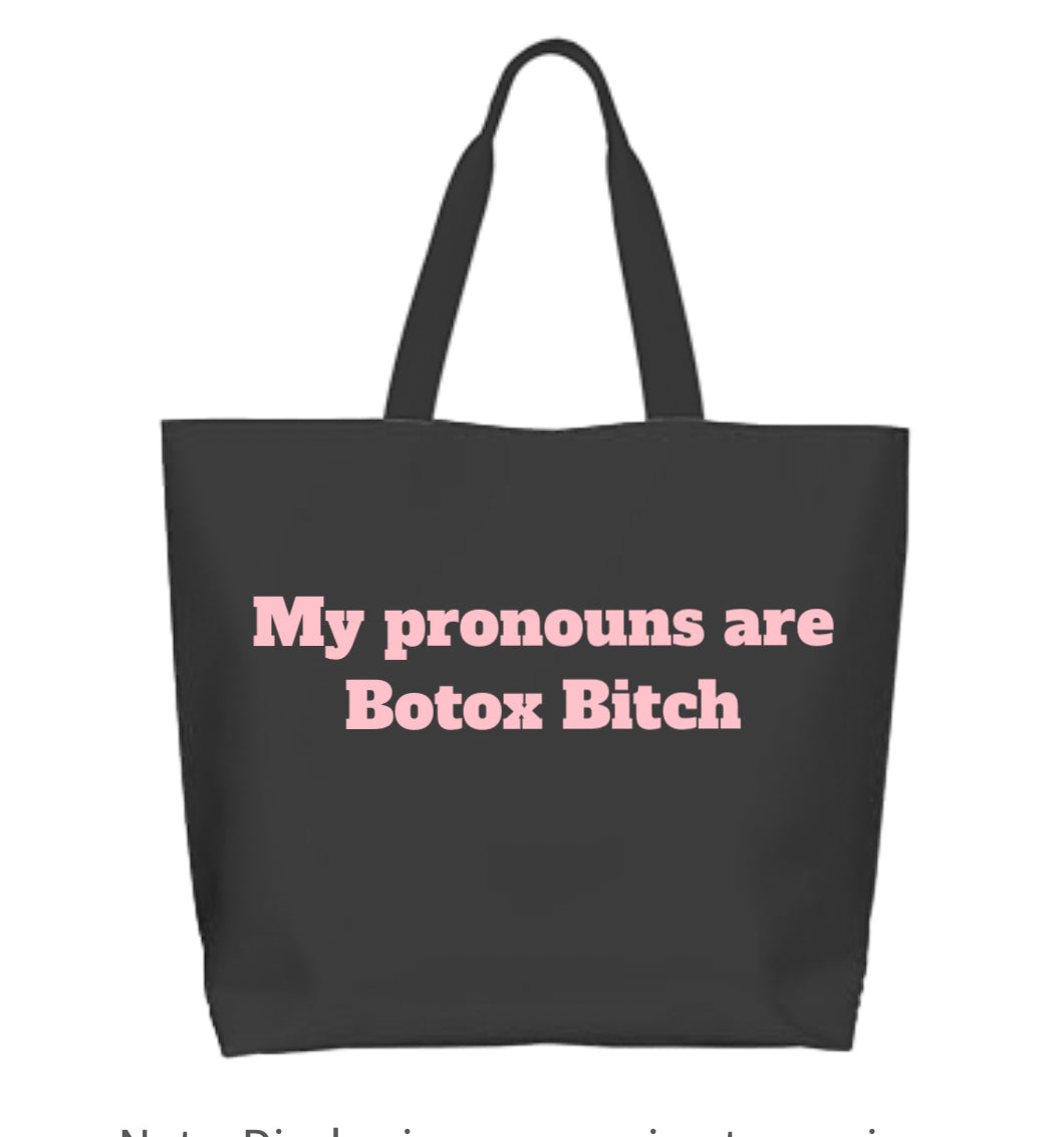 Black Tote Bag “My Pronouns are Botox Bitch”