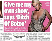 Load image into Gallery viewer, DAILY MAIL SHOWBIZ Dr Danielle Marr Collins a.k.a. DR BOTOX is TV DOCTOR &amp; TV Host of UK version “BOTCHED” called “50 Plastic Surgery Shockers”. DR DANIELLE MARR COLLINS is currently starring in The Real Housewives Ireland in Monaco. DR Danielle Marr Collins is Author of SOLD OUT &quot;Diary of a Botox Bitch&quot; and Medical Director of DermaFace MD skincare and clinics since 2009. She is CEO of AEROSPACE MD SKINCARE TOOLS and LA DOLLA $KIN cruelty free Los Angeles skincare brand.
